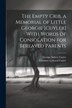 The Empty Crib a Memorial of Little Georgie [Cuyler] With Words of Consolation for Bereaved Parents by Theodore Ledyard Cuyler, Paperback