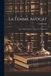 La Femme Avocat by Louis Frank, Paperback | Indigo Chapters