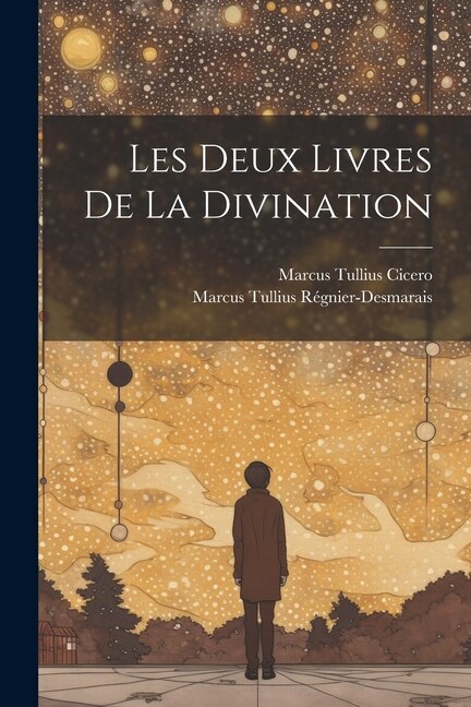 Les Deux Livres De La Divination by Marcus Tullius Cicero, Paperback | Indigo Chapters