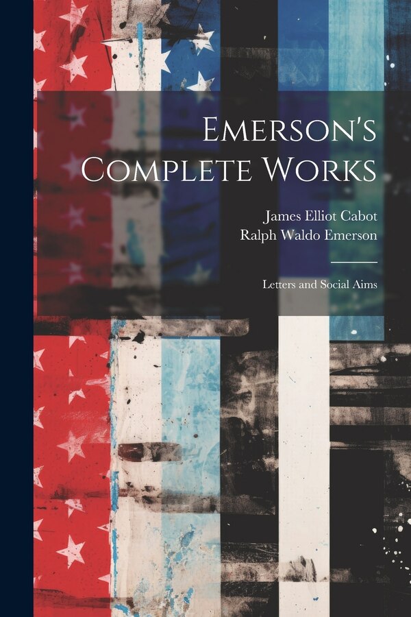 Emerson's Complete Works by Ralph Waldo Emerson, Paperback | Indigo Chapters
