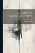 A Code of Medical Ethics by Jukes De Styrap, Paperback | Indigo Chapters