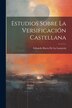 Estudios Sobre La Versificación Castellana by Eduardo Barra De La Lastarria, Paperback | Indigo Chapters