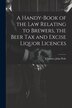 A Handy-Book of the Law Relating to Brewers the Beer Tax and Excise Liquor Licences by Clarence John Peile, Paperback | Indigo Chapters
