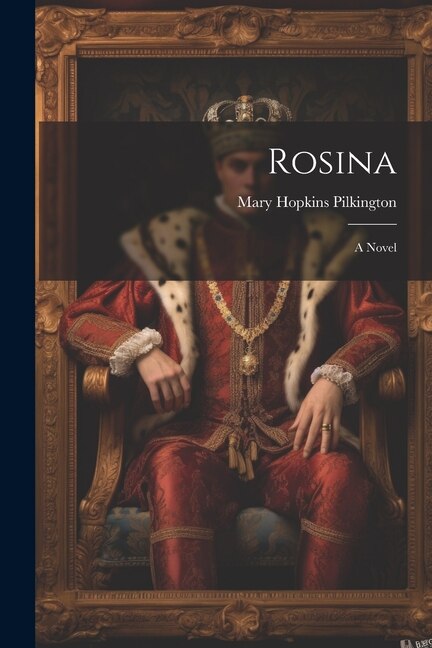Rosina by Mary Hopkins Pilkington, Paperback | Indigo Chapters