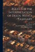 Rules for the Interpretation of Deeds. With a Glossary by Howard Warburton Elphinstone, Paperback | Indigo Chapters