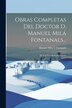 Obras Completas Del Doctor D. Manuel Milá Fontanals. by Manuel Milá Y Fontanals, Paperback | Indigo Chapters