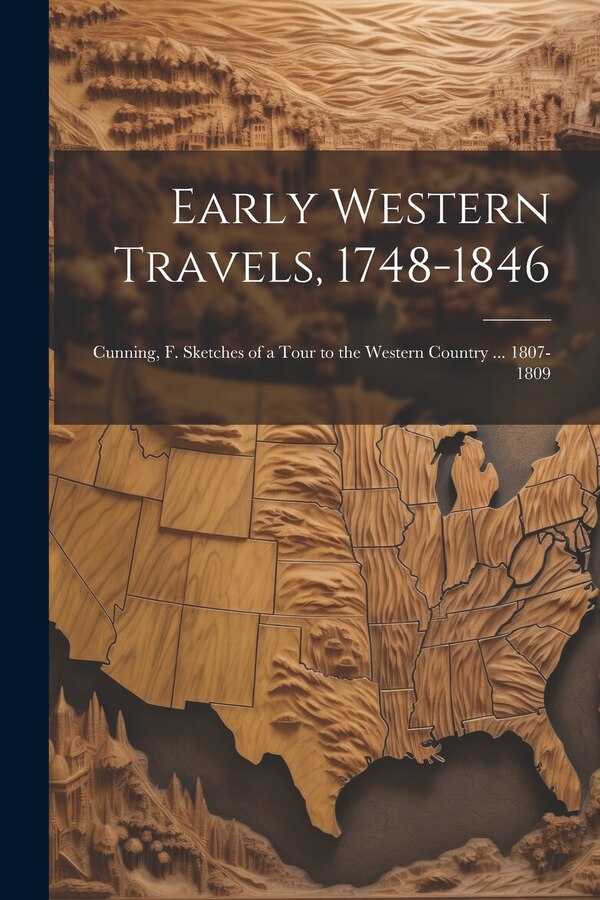 Early Western Travels 1748-1846 by Anonymous, Paperback | Indigo Chapters