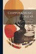 Chippewa Music Issue 45 by Frances Densmore, Paperback | Indigo Chapters