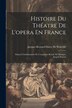 Histoire Du Théatre De L'opera En France by Jacques Bernard Durey De Noinville, Paperback | Indigo Chapters