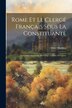 Rome Et Le Clergé Français Sous La Constituante by Albert Mathiez, Paperback | Indigo Chapters