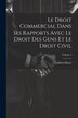 Le Droit Commercial Dans Ses Rapports Avec Le Droit Des Gens Et Le Droit Civil; Volume 2 by Gabriel Massé, Paperback | Indigo Chapters