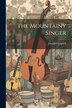 The Mountainy Singer by Joseph Campbell, Paperback | Indigo Chapters