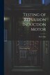 Testing of Repulsion Induction Motor by Fu I Chu, Paperback | Indigo Chapters