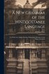 A New Grammar of the Hindoostanee Language by William Price, Paperback | Indigo Chapters