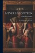 Never Forgotten by Cecilia Mary Caddell, Paperback | Indigo Chapters