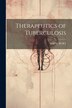Therapeutics of Tuberculosis by Wm H Burt, Paperback | Indigo Chapters