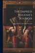 The Empress Eugenie's Boudoir by George William MacArthur Reynolds, Paperback | Indigo Chapters