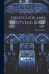 Field Guide and Pilot's Log Book by Bruce Eytinge, Paperback | Indigo Chapters