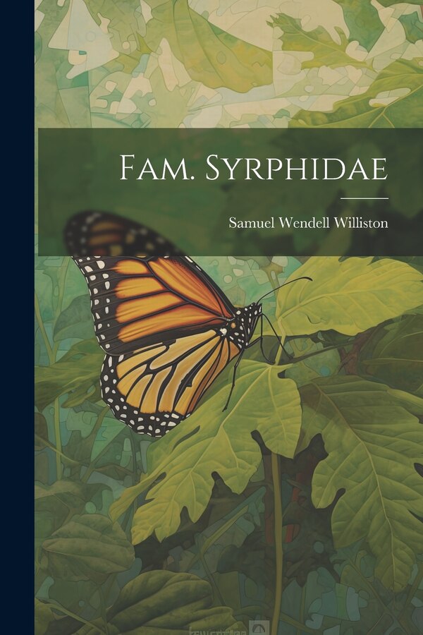 Fam. Syrphidae by Samuel Wendell Williston, Paperback | Indigo Chapters