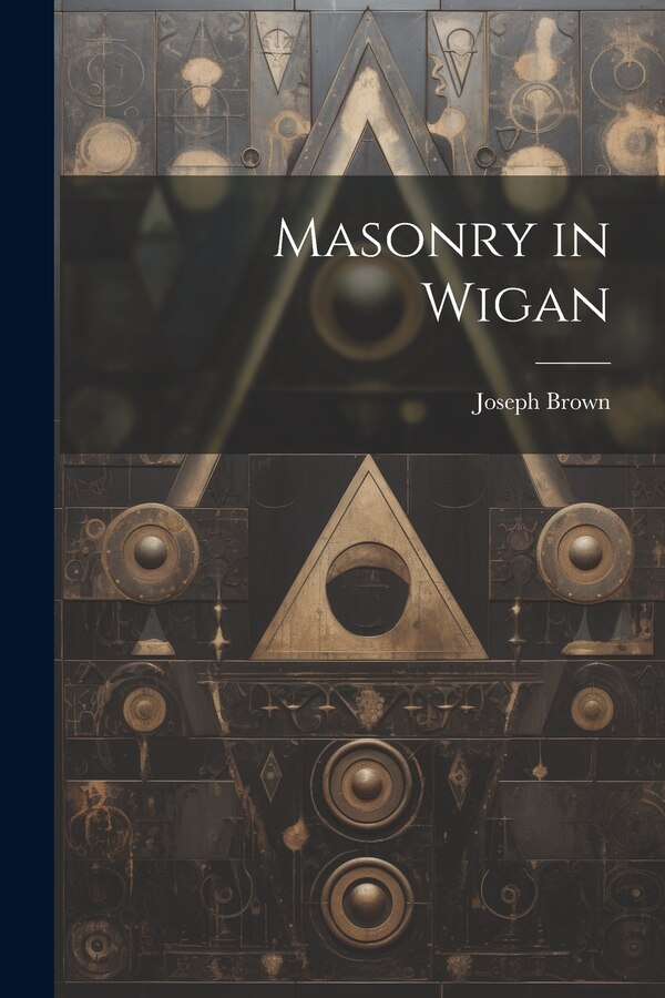 Masonry in Wigan by Joseph Brown, Paperback | Indigo Chapters