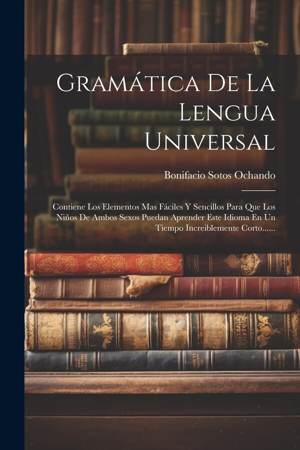 Gramática De La Lengua Universal by Bonifacio Sotos Ochando, Paperback | Indigo Chapters