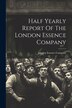 Half Yearly Report Of The London Essence Company, Paperback | Indigo Chapters