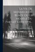 La Vie De Monsieur De Renty Ou Le Modèle Du Parfait Chrétien. by Jean-baptiste Saint-jure, Paperback | Indigo Chapters