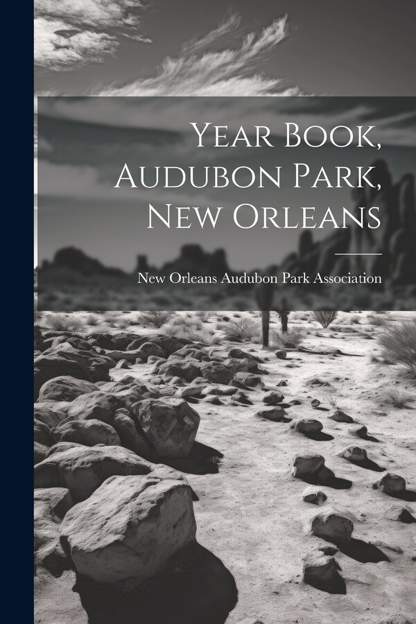 Year Book Audubon Park New Orleans by New Orleans Audubon Park Association, Paperback | Indigo Chapters