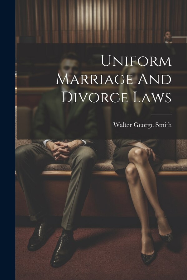 Uniform Marriage And Divorce Laws by Walter George Smith, Paperback | Indigo Chapters