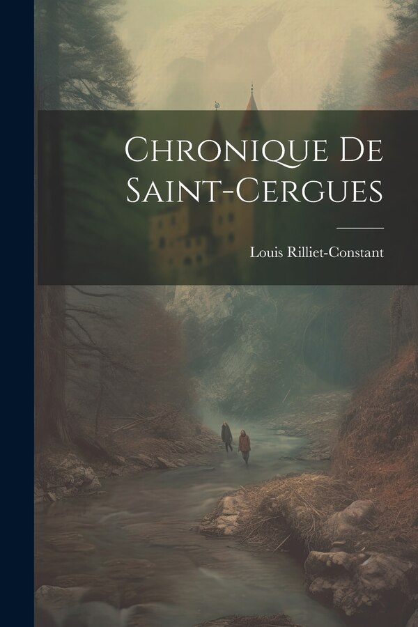 Chronique De Saint-cergues by Louis Rilliet-constant, Paperback | Indigo Chapters