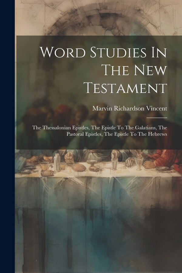 Word Studies In The New Testament by Marvin Richardson Vincent, Paperback | Indigo Chapters