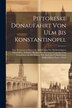 Pittoreske Donaufahrt Von Ulm Bis Konstantinopel by Anonymous, Paperback | Indigo Chapters