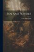 Pen And Powder by Franc Bangs Wilkie, Paperback | Indigo Chapters