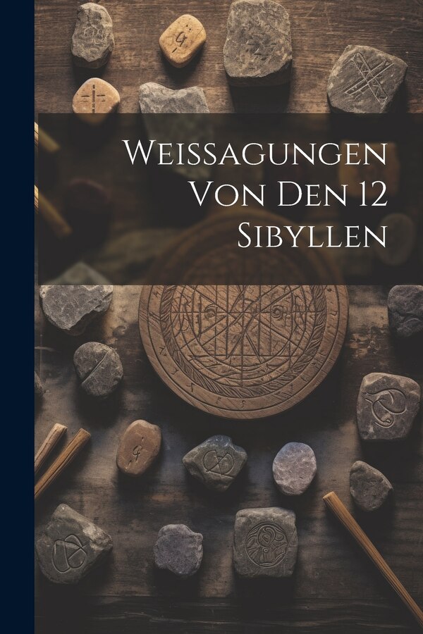 Weissagungen Von Den 12 Sibyllen by Anonymous, Paperback | Indigo Chapters