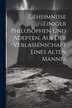 Geheimnisse Einiger Philosophen Und Adepten Aus Der Verlassenschaft Eines Alten Mannes by Anonymous, Paperback | Indigo Chapters