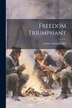 Freedom Triumphant by Charles Carleton Coffin, Paperback | Indigo Chapters