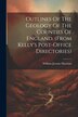 Outlines Of The Geology Of The Counties Of England. (from Kelly's Post-office Directories) by William Jerome Harrison, Paperback | Indigo Chapters