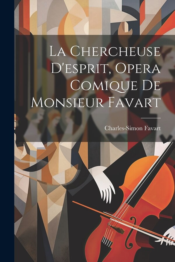 La Chercheuse D'esprit Opera Comique De Monsieur Favart by Charles-simon Favart, Paperback | Indigo Chapters