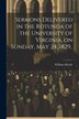 Sermons Delivered in the Rotunda of the University of Virginia on Sunday May 24 1829 by William 1789-1862 Meade, Paperback | Indigo Chapters