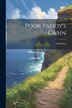 Poor Paddy's Cabin by Irishman, Paperback | Indigo Chapters