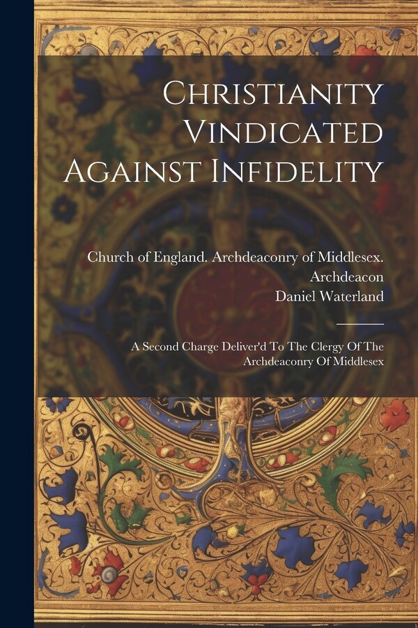 Christianity Vindicated Against Infidelity by Daniel Waterland, Paperback | Indigo Chapters
