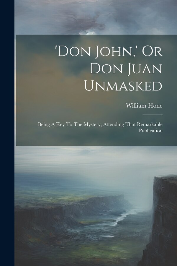 'don John ' Or Don Juan Unmasked by William Hone, Paperback | Indigo Chapters