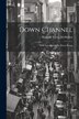 Down Channel by Richard Turrill McMullen, Paperback | Indigo Chapters