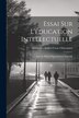 Essai Sur L'éducation Intellectuelle by Alexandre-andré-césar Chavannes
