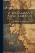 Atlas Classique Vidal-lablache by Paul Marie Joseph Vidal De Labblache, Paperback | Indigo Chapters