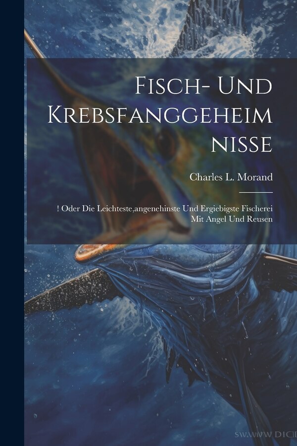 Fisch- Und Krebsfanggeheimnisse by Charles L Morand, Paperback | Indigo Chapters