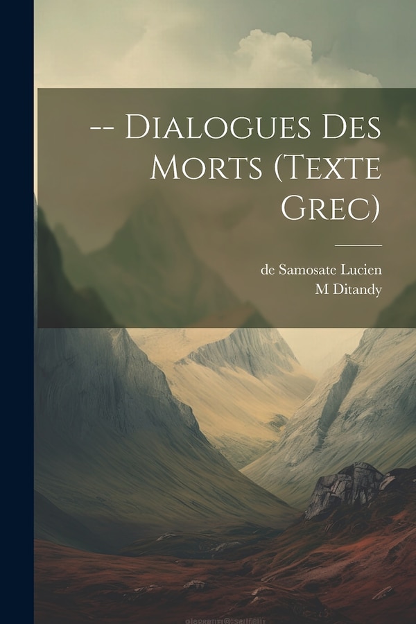 Dialogues Des Morts (texte Grec) by Lucien De Samosate, Paperback | Indigo Chapters