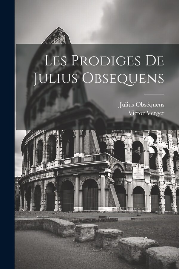 Les Prodiges De Julius Obsequens by Obséquens Julius, Paperback | Indigo Chapters