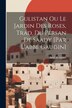 Gulistan Ou Le Jardin Des Roses Trad. Du Persan De Saady [par L'abbé Gaudin] by Sa'di Al-Shirazi, Paperback | Indigo Chapters