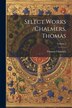 Select Works /chalmers Thomas; Volume 5 by Thomas Chalmers, Paperback | Indigo Chapters